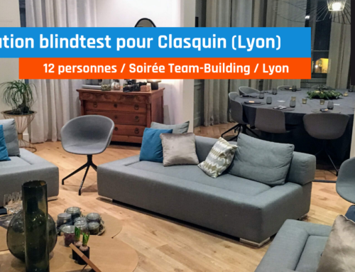 Animation blind test pour soirée Team-Building Groupe Clasquin (12 pers. Lyon)